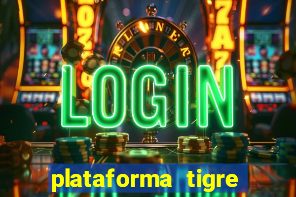 plataforma tigre pagando no cadastro